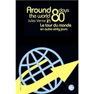Around the World in Eighty Days / Le Tour Du Monde En Quatre-vingt Jours