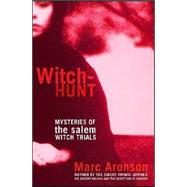 Witch-Hunt : Mysteries of the Salem Witch Trials