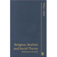 Religion, Realism and Social Theory : Making Sense of Society