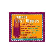 Famous Last Words 2003 Calendar: 365 Days of Notable Events, Remarkable Achievements, and Cutting Edge Culture