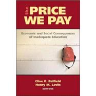 The Price We Pay Economic and Social Consequences of Inadequate Education