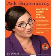 Ask Supernanny What Every Parent Wants to Know