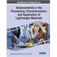 Handbook of Research on Advancements in the Processing, Characterization, and Application of Lightweight Materials