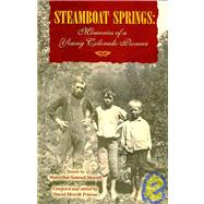 Steamboat Springs : Memories of a Young Colorado Pioneer