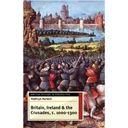 Britain, Ireland and the Crusades, c.1000-1300