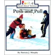 Push and Pull (Rookie Read-About Science: Physical Science: Previous Editions)