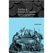 The Rise of Commercial Empires: England and the Netherlands in the Age of Mercantilism, 1650â€“1770