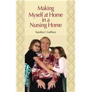 Making Myself at Home in a Nursing Home