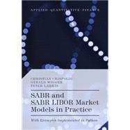SABR and SABR LIBOR Market Models in Practice