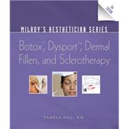 Milady’s Aesthetician Series Botox, Dysport, Dermal Fillers and Sclerotherapy