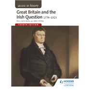 Access to History: Great Britain and the Irish Question 1774-1923 Fourth Edition