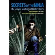 Secrets of the Ninja The Shinobi Teachings of Hattori Hanzo