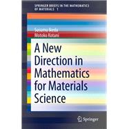 A New Direction in Mathematics for Materials Science,9784431558644