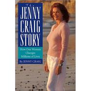 The Jenny Craig Story How One Woman Changes Millions of Lives,9780471478645