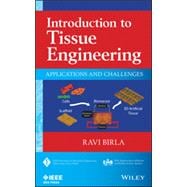 Introduction to Tissue Engineering Applications and Challenges
