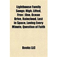 Lighthouse Family Songs : High, Lifted, Free One, Ocean Drive, Raincloud, Lost in Space, Loving Every Minute, Question of Faith