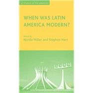 When Was Latin America Modern?