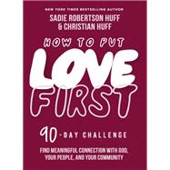 How to Put Love First