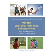 Mindful Sport Performance Enhancement Mental Training for Athletes and Coaches