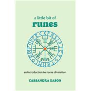 A Little Bit of Runes An Introduction to Norse Divination