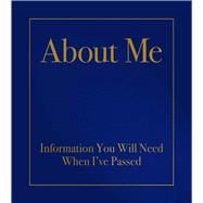 About Me Information You Will Need When I've Passed