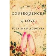 The Consequences of Love: A Novel