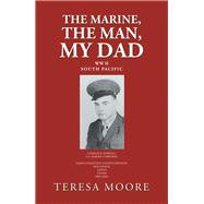 The Marine, the Man, My Dad