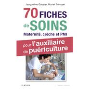 70 fiches de soins pour l'auxiliaire de puériculture