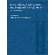 Devolution, Regionalism and Regional Development: The UK Experience