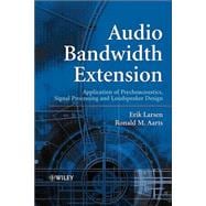 Audio Bandwidth Extension Application of Psychoacoustics, Signal Processing and Loudspeaker Design