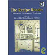 The Recipe Reader: Narratives - Contexts - Traditions