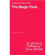 The Magic Flute (Die Zauberflote) Libretto