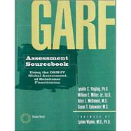 Garf Assessment Sourcebook : Using the DSM-IV Global Assessment of Relational Functioning