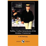 Raffles : Further Adventures of the Amateur Cracksman