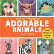 Learn to Watercolor Adorable Animals 20 Step-by-Step Beginner-Friendly Lessons on Watercolor Paper