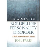 Treatment of Borderline Personality Disorder A Guide to Evidence-Based Practice
