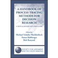 A Handbook of Process Tracing Methods for Decision Research: A Critical Review and UserÆs Guide