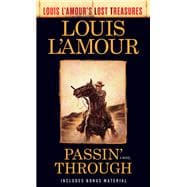 Passin' Through (Louis L'Amour's Lost Treasures) A Novel