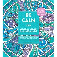 Be Calm and Color Channel Your Anxiety into a Soothing, Creative Activity