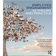 Employee Engagement in Theory and Practice