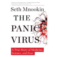 The Panic Virus A True Story of Medicine, Science, and Fear