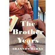 The Brother Years A Novel