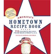 America's Hometown Recipe Book 712 Favorite Recipes from Main Street U.S.A.