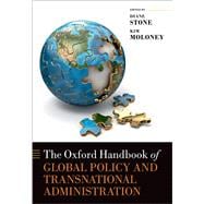 The Oxford Handbook of Global Policy and Transnational Administration