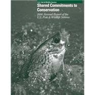Shared Commitments to Conservation 2000 Annual Report of the U.s. Fish and Wildlife Service