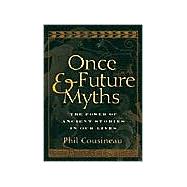 Once and Future Myths