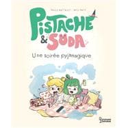Pistache et Soda - Une soirée pyjamagique