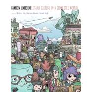 Fandom Unbound : Otaku Culture in a Connected World