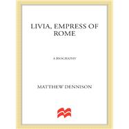 Livia, Empress of Rome : A Biography