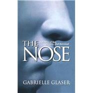 The Nose A Profile of Sex, Beauty, and Survival